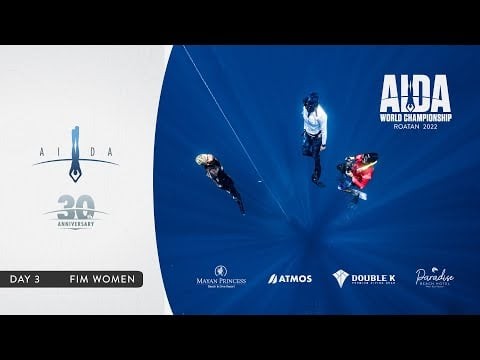 AIDA Depth World Championship Roatan 2022 - Day 3 - FIM Women
