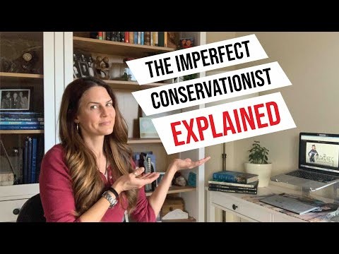 The IMPERFECT Conservationist - Explained