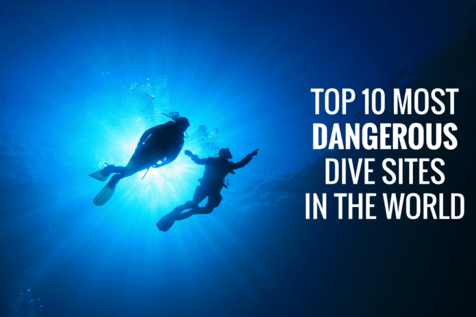 Top 10 Most Dangerous Dive Sites in The World