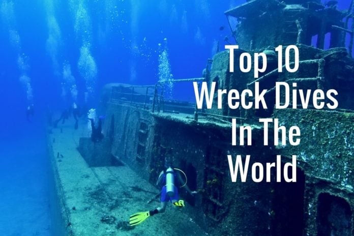 Top 10 Wreck Dives In The World