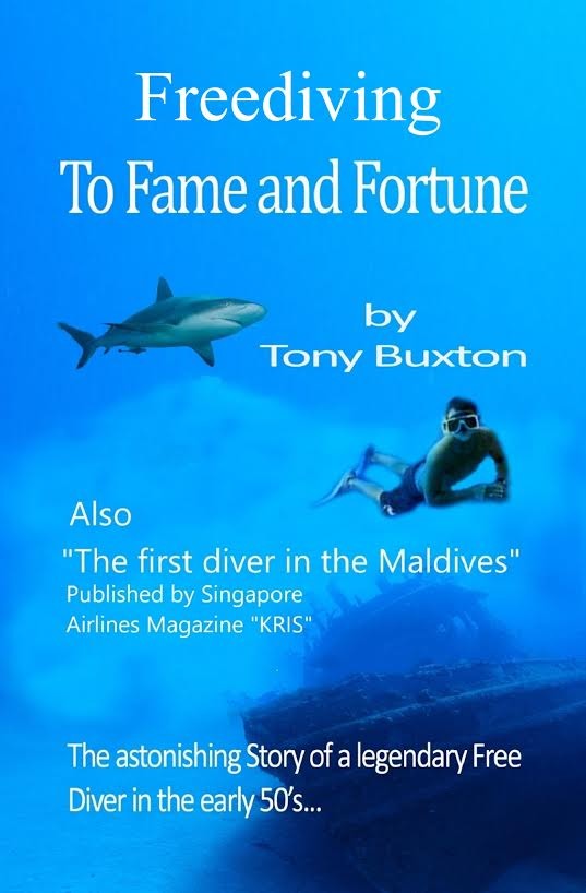 Freediving To Fame And Fortune, by Tony Buxton