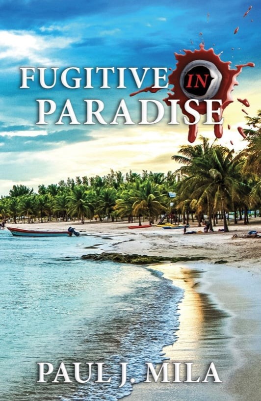 Paul Mila's "Fugitive In Paradise"